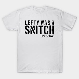 Lefty Was A Snitch T-Shirt